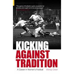 Kicking Against Tradition: A Career in Women's Football (100 Greats S.)
