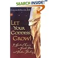 Let Your Goddess Grow! 7 Spiritual Lessons on Female Power and Positive Thinking by  PhD., Charlene M. Proctor