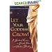 Let Your Goddess Grow! 7 Spiritual Lessons on Female Power and Positive Thinking