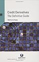 Credit Derivatives: The Definitive Guide