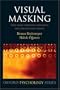 Visual Masking: Time Slices through Conscious and Unconscious Vision (Oxford Psychology)