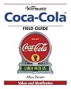 Warman's Coca-Cola Field Guide: Values and Identification (Warman's Field Guides)