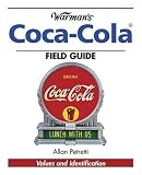 Warman's Coca-Cola Field Guide: Values and Identification (Warman's Field Guides) Allan Petretti
