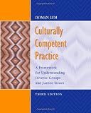 Culturally Competent Practice: A Framework for Understanding Diverse Groups & Justice Issues