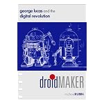 Droidmaker: George Lucas and the Digital Revolution book cover