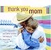 Thank You Mom, Illustrated Gift Edition