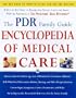 The PDR Family Guide Encyclopedia of Medical Care: The Complete Home Reference to Over 350 Medical Problems and Procedures from the Publishers of The Physicians' Desk Reference� (PDR Family Guides)