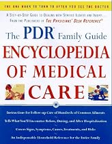 The PDR Family Guide Encyclopedia of Medical Care: The Complete Home Reference to Over 350 Medical Problems and Procedures from the Publishers of The Physicians' Desk Reference®