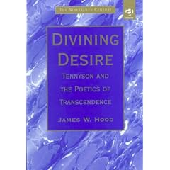 Divining Desire: Tennyson and the Poetics of Transcendence (Nineteenth Century Series)