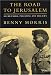 The Road to Jerusalem: Glubb Pasha, Palestine and the Jews by Benny Morris ISBN 1860648126