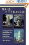 Trails of the Triangle: 200 Hikes in the Raleigh/Durham/Chapel Hill Area