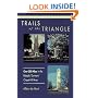 Trails of the Triangle: 200 Hikes in the Raleigh/Durham/Chapel Hill Area