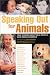Speaking Out for Animals: True Stories About People Who Rescue Animals