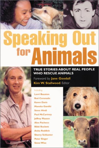 Speaking Out for Animals: True Stories About People Who Rescue Animals under Animal Rights in The Books Store