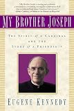 My Brother Joseph : The Spirit of a Cardinal and the Story of a Friendship