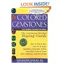 Colored Gemstones, 2nd Edition: The Antoinette Matlins Buying Guide: How to Select, Buy, Care for & Enjoy Sapphires, Emeralds, Rubies and Other Colored Gemstones