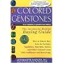 Colored Gemstones, 2nd Edition: The Antoinette Matlins Buying Guide: How to Select, Buy, Care for & Enjoy Sapphires, Emeralds, Rubies and Other Colored Gemstones