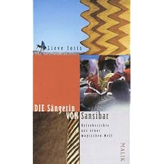 Die S�ngerin von Sansibar: Reiseberichte aus einer magischen Welt