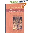 Empire and Revolution: The Americans in Mexico since the Civil War by John Mason Hart