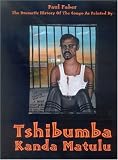 The Dramatic History of the Congo as Painted by Tshibumba Kanda Matulu