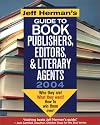 Jeff Herman's Guide to Book Publishers, Editors and Literary Agents 2004: Who They Are! What They Want! and How to Win Them Over! (Jeff Herman's Guide to Book Editors, Publishers, and Literary Agents)