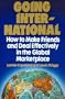 Going International: How to Make Friends and Deal Effectively in the Global Marketplace (Plume)