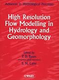 High Resolution Flow Modelling in Hydrology and Geomorphology (Advances in Hydrological Processes)