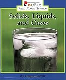 Solids, Liquids, And Gases (Rookie Read-About Science)
