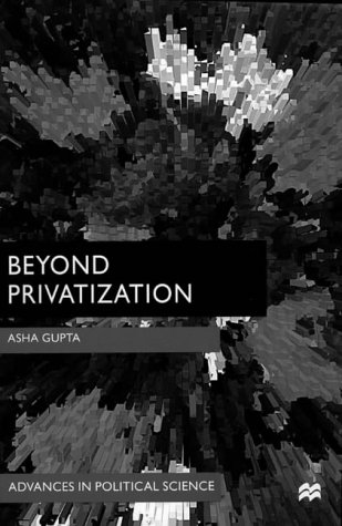 Beyond Privatization: A Global Perspective (Advances in Political Science)