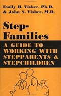 Stepfamilies: A Guide To Working With Stepparents And Stepchildren