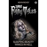 Sleeping Beauty Wakes in Hell (Zombie Fairy Tales #12)