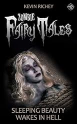 Sleeping Beauty Wakes in Hell (Zombie Fairy Tales #12)