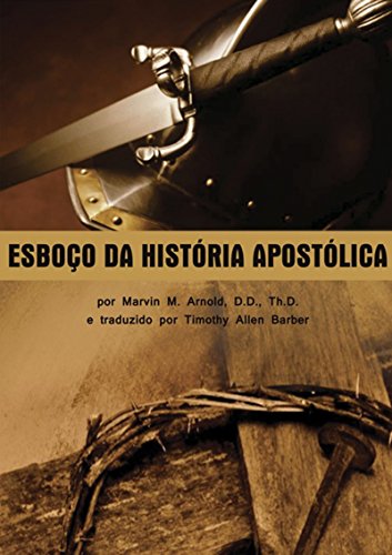 EsboÇo Da HistÓria ApostÓlica (Portuguese Edition)