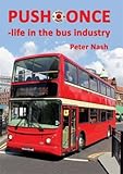 Push once : life in the bus industry