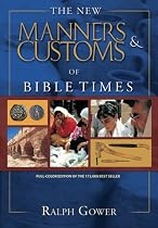 The New Manners & Customs of Bible Times
