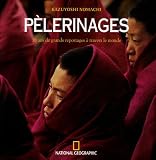 Pèlerinages : 30 Ans de grands reportages à travers le monde