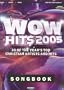 WOW Hits 2005 Songbook: 30 of the Year's Top Christian Artists and Hits
