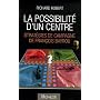 La possibilit� d'un centre : Strat�gies de campagne de Fran�ois Bayrou