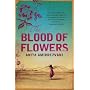 The Blood of Flowers by Anita Amirrezvani