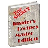 Top Secret: Insider's Recipes Master Edition - Best eBook Recipes!