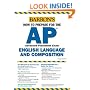 AP English Language and Composition (Barron's How to Prepare for the AP English Language and Composition Advanced Placement Examinations)