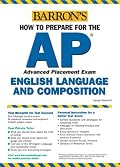 AP English Language and Composition (Barron's How to Prepare for the AP English Language and Composition Advanced Placement Examinations)