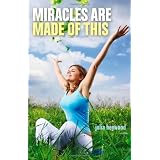 Miracles Are Made of Thisby Julia Heywood
