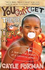 You Can't Get There from Here: A Year on the Fringes of a Shrinking World