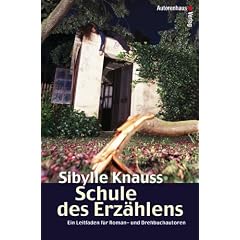 Schule des Erz�hlens. Ein Leitfaden f�r Roman- und Drehbuchautoren
