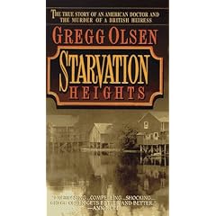 Starvation Heights: The True Story of an American Doctor and the Murder of a British Heiress (True Crime (Warner Books (Firm)).)