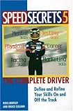 Speed Secrets 5: The Complete Driver (Speed Secrets)