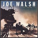 Joe Walsh - You Bought It You Name It