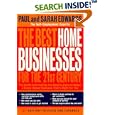 The Best Home Businesses for the 21st Century by Paul Edwards