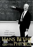 Hans Bethe And His Physics